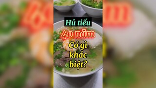Hủ tiếu 40 năm có gì khác biệt
