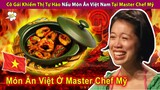 Cô Gái Trẻ Bị Khiếm Thị Tự Hào Nấu Món Ăn Việt Tại Master Chef Mỹ | Review Con Người Và Cuộc Sống
