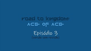 [ARKNEW] RTK2: ACE OF ACE 03 [PT/BR]