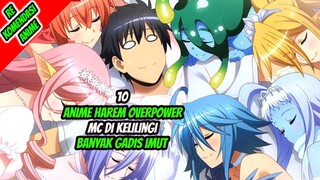 10 Anime Harem Overpower MC di kelilingi Banyak Gadis Imut!!!