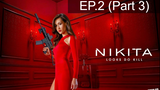 Nikita Season 1 นิกิต้า รหัสเธอโคตรเพชรฆาต ปี 1 พากย์ไทย EP2_3