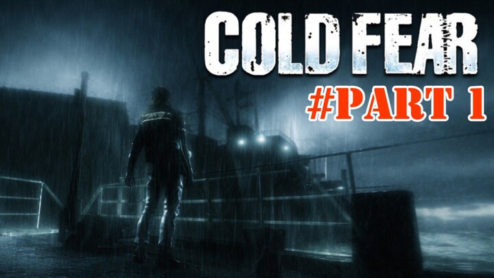Cold Fear Part 1: Kapal Laut Penuh Teror di Tengah Badai Mengerikan!