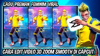 CARA EDIT VIDEO 3D ZOOM SMOOTH ( LAGU PREMAN FEMINIM COVER ) DI CAPCUT