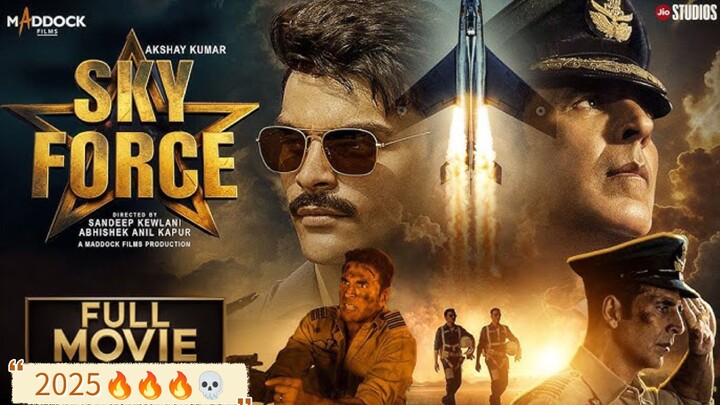 SKY FORCE (2025) FULL HD MOVIE, LATEST ACTION THRILLER MOVIE, AKSHAY KUMAR 🍿🍿🔥🔥💀💀🍷🍷♦️🍿🍿💯❤