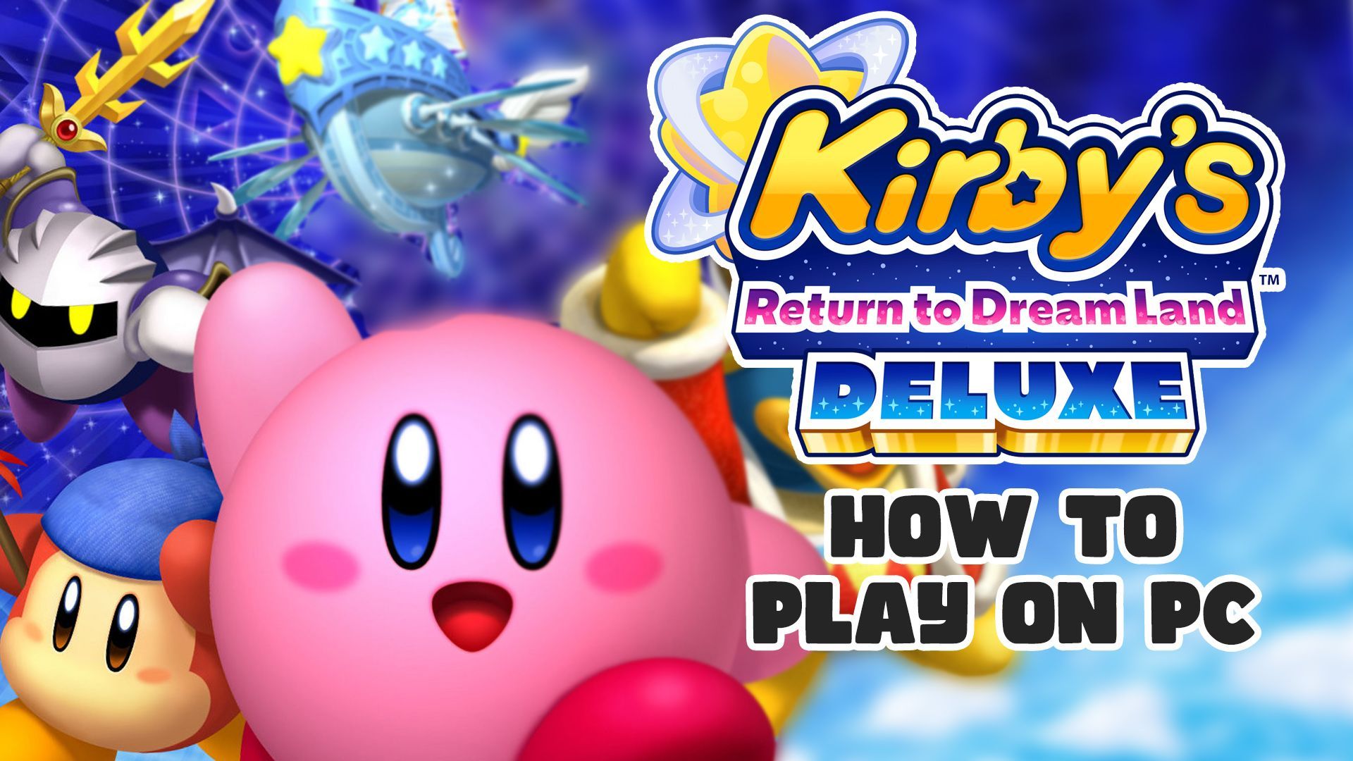 How to Install Kirby's Return to Dream Land Deluxe on PC Today! - Bilibili