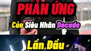 PHẢN ỨNG CỦA KAMEN RIDER DECADE LẦN ĐẦU LÀM ĐƯỢC DNA