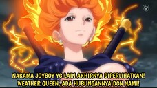 AKHIRNYA NAKAMA JOYBOY YG LAIN DIPERLIHATKAN! WEATHER QUEEN, ADA HUBUNGANNYA DGN NAMI! ONE PIECE