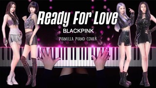 BLACKPINK - Ready For Love | Piano Cover by Pianella Piano