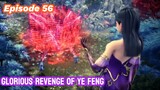 glorious revenge of ye feng Episode 56 Sub English