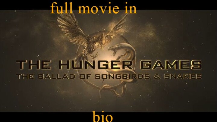 The Hunger Games- The Ballad of Songbirds & Snakes