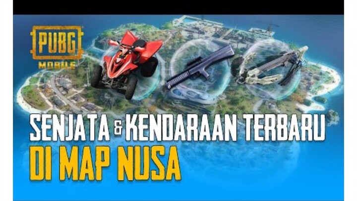 PUBG MOBILE | SENJATA DAN KENDARAAN BARU DI MAP NUSA