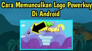 Cara Memunculkan Logo Pow3rkuy Di Android | Growtopia Indonesia