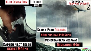 KETIKA PILOT PECANDU N4RK*B4 DAN M4B*K MENERBANGKAN PESAWAT BERUJUNG M4UT - Alur Film Flight 2012