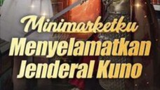 Ep.01 Minimarketku Menyelamatkan Jendral Kuno