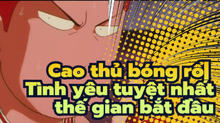 Cao thủ bóng rổ|【Kaede&Sakuragi】Tình yêu tuyệt nhất thế gian bắt đầu