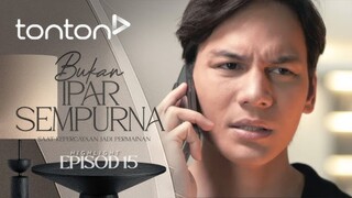 Bukan Ipar Sempurna EP15
