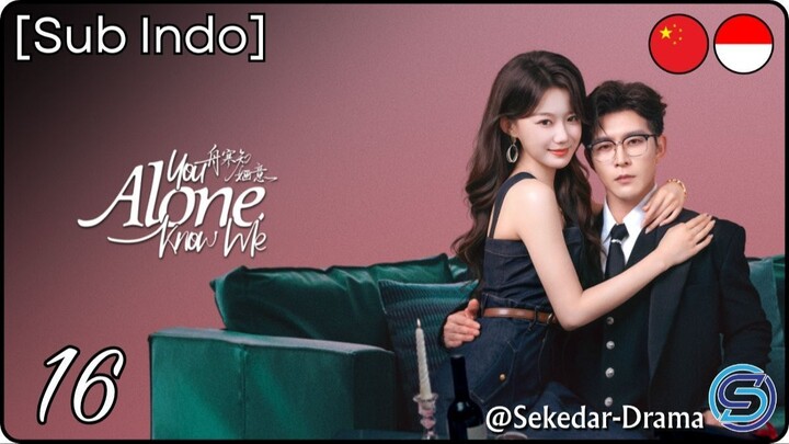 [Sub Indo] You Alone Know Me ✦ Eps. 16 (2026)