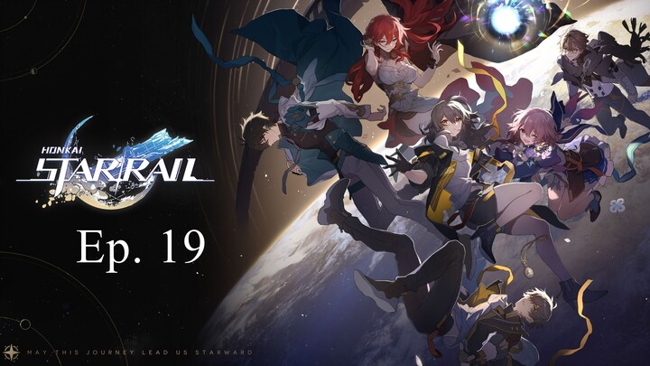 #HonkaiStarRail Episode 19: IN SPACE... The Present's Reality are Truth's Bookmarks