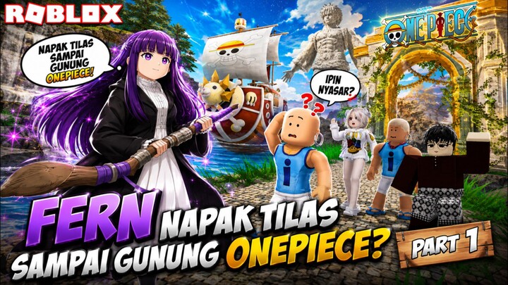 (Part 1) Fern Napak Tilas Sampai Gunung Onepiece??!! #NakamaFestival2