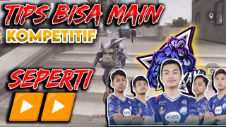 TIPS BUAT KAMU YANG PENGEN MAIN DI KOMPETITIF !!!