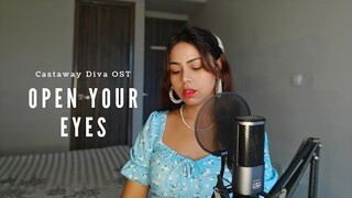 Open Your Eyes - Castaway Diva OST(Cover by @thebutterflyscale) B A L J E E T