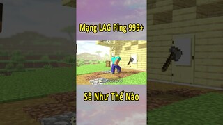 Tôi Chơi Minecraft Nhưng Mạng LAG Ping 999+ 🤣 #shorts