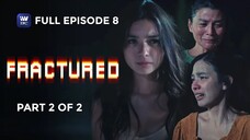 Fractured _ Episode 8 _ Part 2 of 2