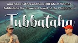 American Father and Son DREAM of Visiting Tubbataha the Crowned Jewel of the Philippines