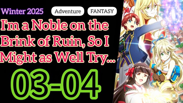 I'm a Noble on the Brink of Ruin || S1 || EP(03-04) HINDI-ENG [sub]