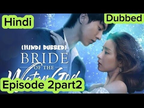 The bride of water of God Korean drama episode 2part2 inHindi dubbed#lovestory#romantic#cdrama#viral