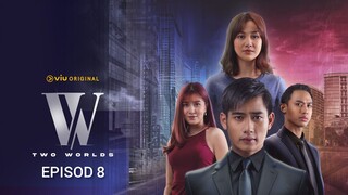 W : Two Worlds Malaysia Malay Sub Episod 8