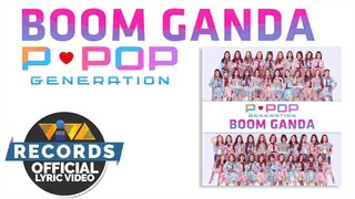 Boom Ganda - PPop Generation [Official Lyric Video]