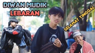 DIWAN MUDIK LEBARAN❗selamat tinggal diwan | ADIK KAKAK | komedi muhyi official