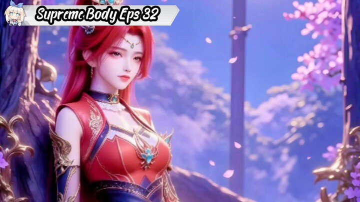 The Supreme Body Refining Master Episode 32