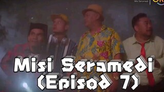 Misi Seramedi (Episod 7)_HD