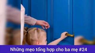 Những mẹo tổng hợp cho ba mẹ p24