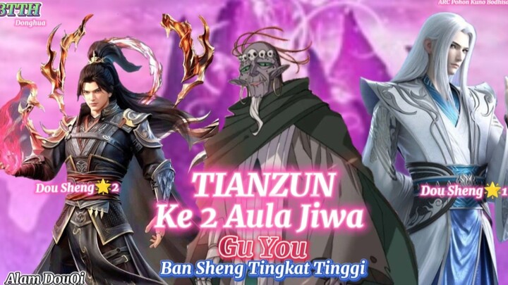 Tianzun Ke Dua Aula Jiwa Saint Gu You btth