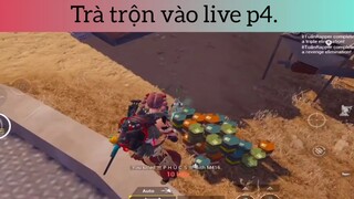Trà trộn vào live p4