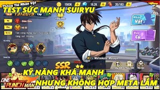 One Punch Man: The Strongest - Test Sức Mạnh Suiryu, Kỹ Năng Cũng Khá Mạnh Nhưng Lại Không Hợp Meta