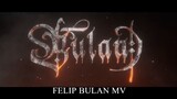 FELIP - 'Bulan' Official MV