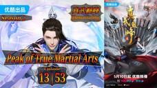 Eps 13 | 53 Peak of True Martial Arts [Zhenwu Dianfeng] Sub Indo