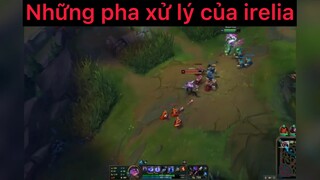 Những pha xử lý của irelia