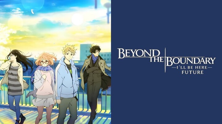 Beyond the Boundary Movie 2: I'll Be Here - Future (Sub Indo)