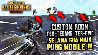GILA !! CUSTOM ROOM TER-SERU, TER-TEGANG, & TER-EPIC SELAMA GUA MAIN PUBG MOBILE !! - PUBG MOBILE