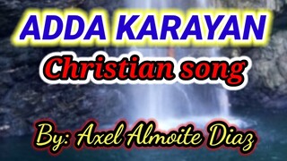 ADDA KARAYAN NGA AGAY AYOS(Axel Almoite Diaz)