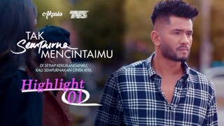Tak Sempurna Mencintaimu EP1