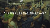 Watch Ang Kwento Nating Dalawa (Full Movie)