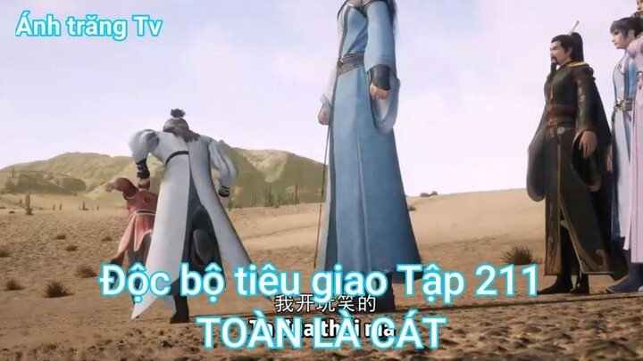 Độc bộ tiêu giao Tập 211-TOÀN LÀ CÁT
