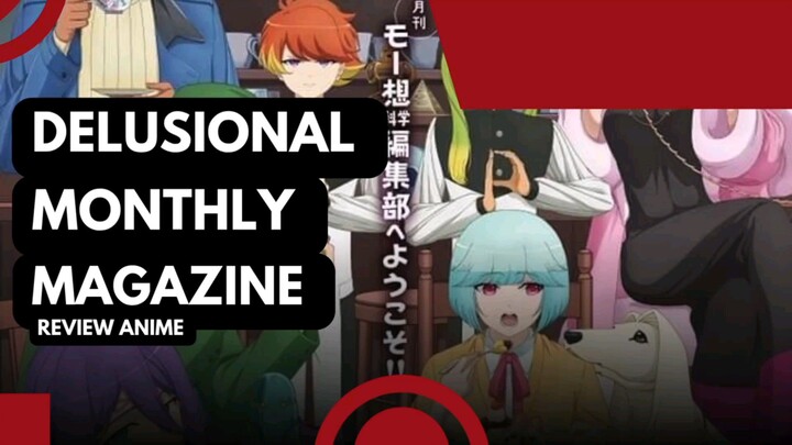 Review Anime Delusional Monthly Magazine