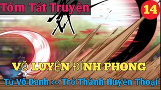 Tóm Tắt Truyện : Võ Luyện Đỉnh Phong P14 || Bo Kin Comic